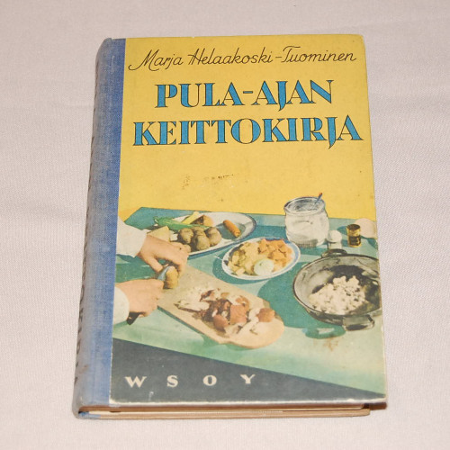 Marja Hellaakoski-Tuominen Pula-ajan keittokirja